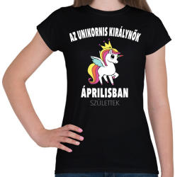 printfashion Unikornis királynők áprilisban születtek (MAGYAR) - Női póló - Fekete (839934)