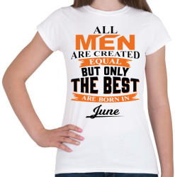 printfashion A legjobbak Júniusban születtek! - Női póló - Fehér (888136)
