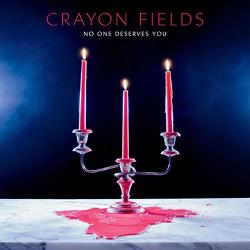 Crayon Fields No One Deserves You