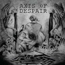 Axis Of Despair Contempt For Man - facethemusic - 6 590 Ft
