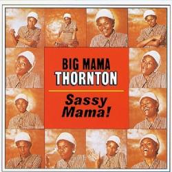 Thornton, Big Mama Sassy Mama!