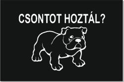 Lábtörlő - Csontot hoztál?