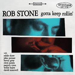 Stone, Rob Gotta Keep Rollin