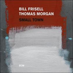 ECM Records Bill Frisell / Thomas Morgan: Small Town