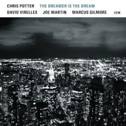 ECM Chris Potter: The Dreamer Is The Dream