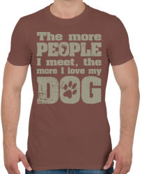 printfashion Minél több emberrel találkozom, annál jobban szeretem a kutyámat! - Férfi póló - Mogyoróbarna (981060)