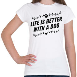 printfashion Az élet kutyával jobb - Női póló - Fehér (982970)