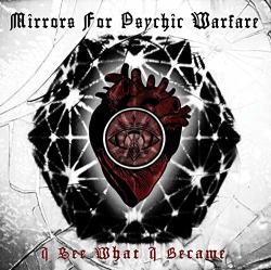 Mirrors For Psychic Warfare I See What I Became
