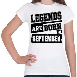 printfashion A legendák szeptemberben születtek! - Női póló - Fehér (989704)