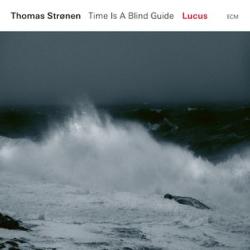 ECM Records Thomas Stronen / Time Is A Blind Guide: Lucus