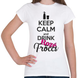 printfashion Keep calm and drink rozé fröccs - Női póló - Fehér (997371)