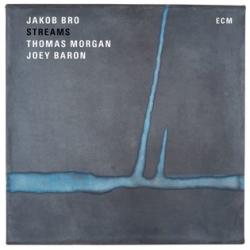 ECM Records Jakob Bro, Thomas Morgan, Joey Baron: Streams