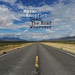 Knopfler, Mark Down The Road Wherever - facethemusic - 4 290 Ft