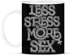 printfashion Kevesebb stressz, több szex - Bögre - Fekete (1026096)