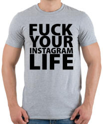printfashion Fuck your instagram life - Férfi póló - Sport szürke (1033602)
