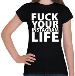 printfashion Fuck your instagram life - Női póló - Fekete (1033827)