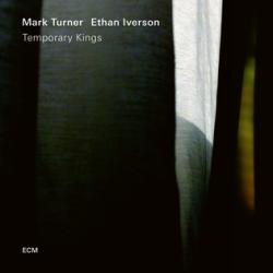 ECM Mark Turner, Ethan Iverson: Temporary Kings