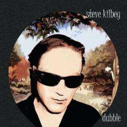 Kilbey, Steve Dabble -digi-