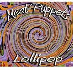 Meat Puppets LOLLIPOP - facethemusic - 3 390 Ft