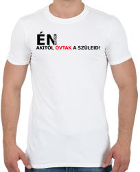 printfashion én vagyok akitől óvtak a szüleid! - Férfi póló - Fehér (1210759)