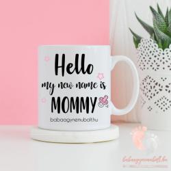 VMATEX My new name is Mommy bögre (389073)