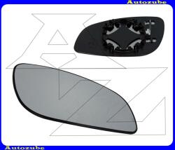 OPEL VECTRA C 2001.09-2005.08 /Z02/ Visszapillantó tükörlap jobb, domború (tartólappal) 325-0167-1