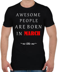 printfashion A legkúlabb emberek márciusban születnek - úgy mint én - Férfi póló - Fekete (1264278)