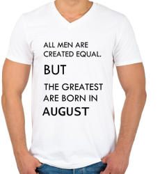 printfashion Minden ember egyenlő, de a legjobbak akik augusztusban születtek - Férfi V-nyakú póló - Fehér (1290081)