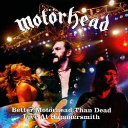 Motorhead Better Motorhead Than Dead Live At Hammersmith digi (2cd)