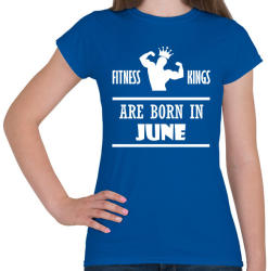printfashion Fitnessz királyok júniusban születtek - Női póló - Királykék (1425948)