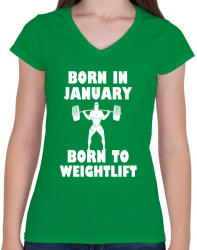 printfashion Januárban születve - súlyemelésre születve - Női V-nyakú póló - Zöld (1367975)