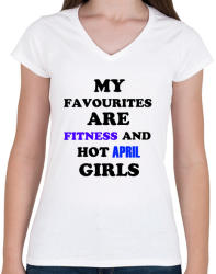 printfashion A kedvenceim a fitnessz és a jó áprilisi születésű csajok - Női V-nyakú póló - Fehér (1394533)