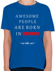 printfashion A legkúlabb emberek szeptemberben születnek - úgy mint én - Gyerek póló - Királykék (1413092)