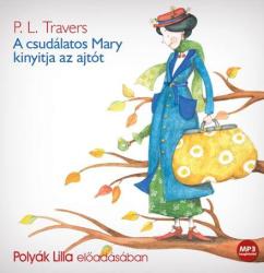 P. L. Travers - A Csudálatos Mary Kinyitja Az Ajtót - Hangoskönyv - numero7