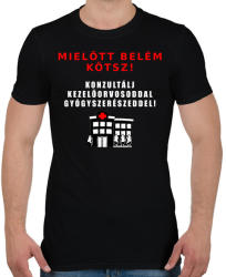 printfashion MIELŐTT BELÉM KÖTSZ - Férfi póló - Fekete (1505461)