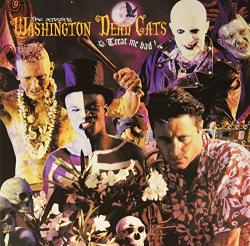 Washington Dead Cats Treat Me Bad