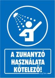  A zuhanyzó használata kötelező! Tábla matrica