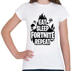 printfashion Eat Sleep Fortnite Repeat Style - Fekete - Női póló - Fehér (1552321)