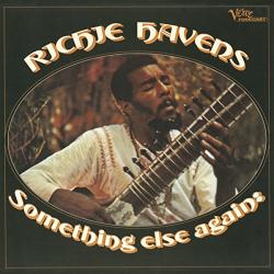 Havens, Richie Something Else Again