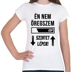 printfashion Én nem öregszem, Szintet lépek - Fekete - Női póló - Fehér (1578798)
