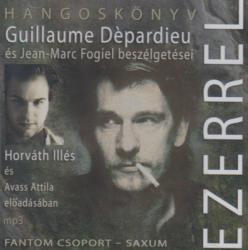 Ezerrel - Guillaume Dépardieu és Jean-Marc Fogiel beszélgetési - hangoskönyv