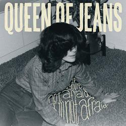 Queen Of Jeans If You're Not Afraid,