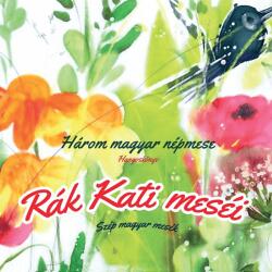 MG Records Zrt Rák Kati - Három magyar népmese (CD) (RKCD002)