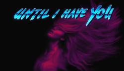 Digital Tribe Until I Have You (PC)
