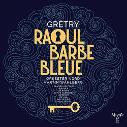 Gretry, A. E. M Barbe Bleue