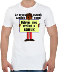 printfashion az orvos aztmondta. . . - Férfi póló - Fehér (2084071)