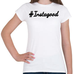 printfashion #Instagood - Női póló - Fehér (2119475)