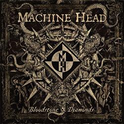 Machine Head Bloodstone & Diamonds