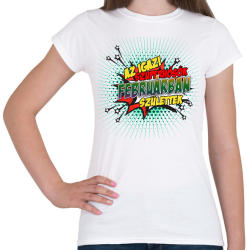 printfashion A szuperhősök februárban születtek - Női póló - Fehér (2138193)