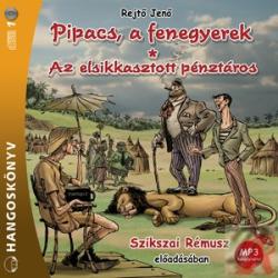 Kossuth Kiadó PIPACS, A FENEGYEREK / AZ ELSIKKASZTOTT PÉNZTÁROS - hangoskönyv